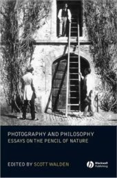 book Photography and Philosophy: Essays on the Pencil of Nature