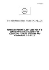 book ECCC recommendations - vol. 2 part 5 - Terms and terminology used for the generation and assessment of multi-axial feature specimen and component test data - 2005 - 16 p