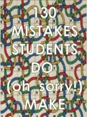 book 130 Mistakes Students do (Oh, Sorry!) Make