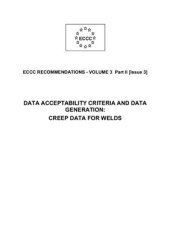 book ECCC recommendations - vol. 3 part 2 - Data acceptability criteria and data generation: creep data for welds - 2005 - 54 p
