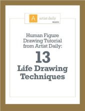 book Artist daily: Human figure drawing tutorial. 13 Life drawing technigues