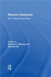 book Beyond Cyberpunk: New Critical Perspectives