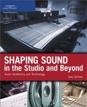 book Shaping Sound in the Studio and Beyond: Audio Aesthetics and Technology