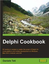 book Delphi Cookbook: 50 hands-on recipes to master the power of Delphi for cross-platform and mobile development on Windows, Mac OS X, Android, and iOS