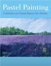 book Pastel Painting. 5 Articles on Pastel Basics for Artists