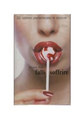 book Falli soffrire. Gli uomini preferiscono le stronze