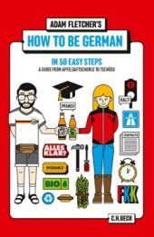 book How to be German in 50 easy steps: A guide from Apfelsaftschorle to Tschüss