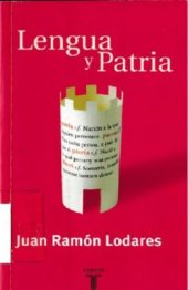 book Lengua y Patria. Sobre el nacionalismo lingüístico en España