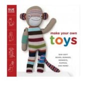 book Make Your Own Toys: Sew Soft Bears, Bunnies, Monkeys, Puppies, and More!