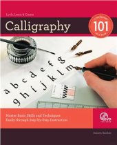 book Calligraphy 101: Master Basic Skills and Techniques Easily through Step-by-Step Instruction