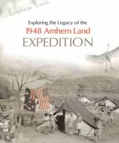 book Exploring the Legacy of the 1948 Arnhem Land Expedition