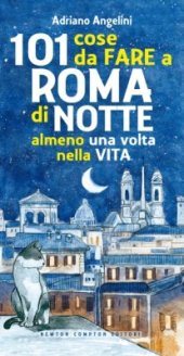 book 101 cose da fare a Roma di notte almeno una volta nella vita