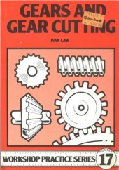 book Gears and Gear Cutting (Workshop Practice Series #17)