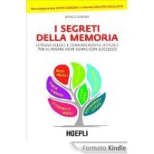 book I segreti della memoria: Lettura veloce e comunicazione efficace per superare ogni esame con successo 