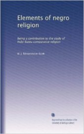 book Elements of Negro Religion, being a Contribution to the Study of Indo-Bantu Comparative Religion