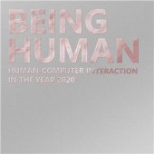 book Being Human: Human-Computer Interaction in the year 2020