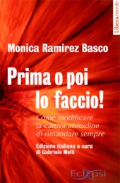 book Prima O Poi Lo Faccio! Come modificare la cattiva abitudine di rimandare sempre