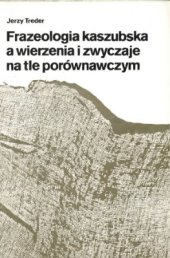 book Frazeologia kaszubska a wierzenia i zwyczaje na tle porównawczym