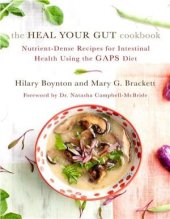 book The Heal Your Gut Cookbook: Nutrient-Dense Recipes for Intestinal Health Using the GAPS Diet