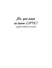 book So, you want to learn Coptic? A Guide to Bohairic Coptic