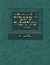 book A Grammar of the Bemba Language as Spoken in North-East Rhodesia