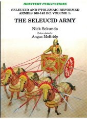 book Seleucid and Ptolemaic Reformed Armies 168-145 BC. Vol. 1: The Seleucid Army under Antiochus IV Epiphanes