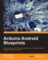 book Arduino Android Blueprints: Get the best out of Arduino by interfacing it with Android to create engaging interactive projects