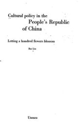 book Cultural Policy in the People's Republic of China. Letting a hundred flowers blossom