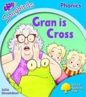 book Gran Is Cross. Oxford Reading Tree Songbirds Phonics Stage 3