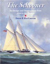 book The Schooner: Its Design and Development from 1600 to the Present. Part 1