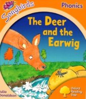 book The Deer and the Earwig. Oxford Reading Tree: Level 6. Songbirds Phonics