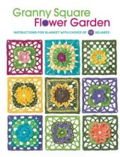 book Granny Square Flower Garden: Instructions for Blanket with Choice of 12 Squares