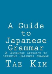 book A Guide to Japanese Grammar: A Japanese approach to learning Japanese grammar