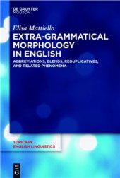 book Extra-Grammatical Morphology in English: Abbreviations, Blends, Reduplicatives and Related Phenomena