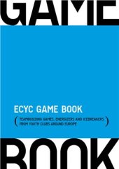 book ECYC Game Book. Teambuilding Games, Energizers and Icebreakers From Youth Clubs Around Europe