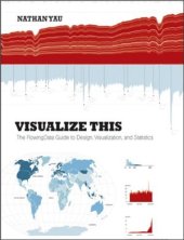 book Visualize This: The FlowingData Guide to Design, Visualization, and Statistics