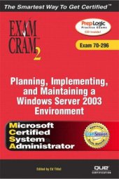 book MCSA/MCSE Planning, Implementing, and Maintaining a Microsoft Windows Server 2003 Environment Exam Cram 2 (Exam Cram 70-296)