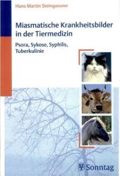 book Miasmatische Krankheitsbilder in der Tiermedizin: Psora, Sykose, Syphillis, Tuberkulinie