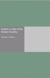 book Thomas. Avelino, a Tale of the Ilocano Country