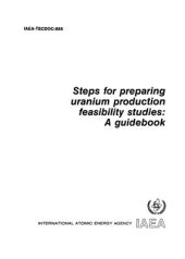 book Steps for preparing uranium production feasibility studies: A guidebook