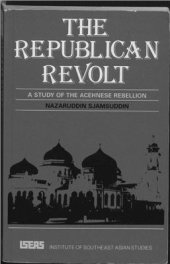 book The Republican Revolt: A Study of the Acehnese Rebellion