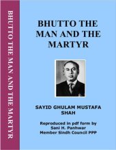 book Gh. Bhutto, the Man and the Martyr