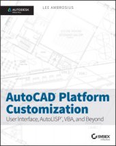 book AutoCAD Platform Customization: User Interface, AutoLISP, VBA, and Beyond