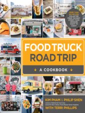 book Food Truck Road Trip. A Cookbook: More Than 100 Recipes Collected from the Best Street Food Vendors Coast to Coast