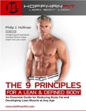 book The 9 Principles for a Lean & Defined Body. An Essential Guide for Reducing Body Fat and Developing Lean Muscle at Any Age
