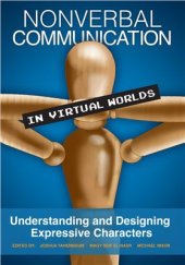 book Nonverbal Communication in Virtual Worlds: Understanding and Designing Expressive Characters