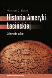 book Historia Ameryki Łacińskiej. Zderzenie kultur