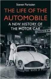 book The Life of the Automobile: A New History of the Motor Car