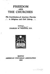 book Freedom and the Churches: The Contributions of American Churches to Religious and Civil Liberty