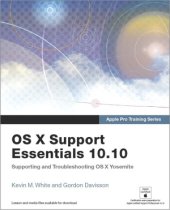 book Apple Pro Training Series: OS X Support Essentials 10.10: Supporting and Troubleshooting OS X Yosemite